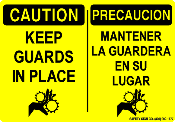 CAUTION KEEP GUARDS IN PLACE (SYMBOL) - PRECAUCION MANTENER LA GUARDERA EN SU LUGER (SYMBOL)