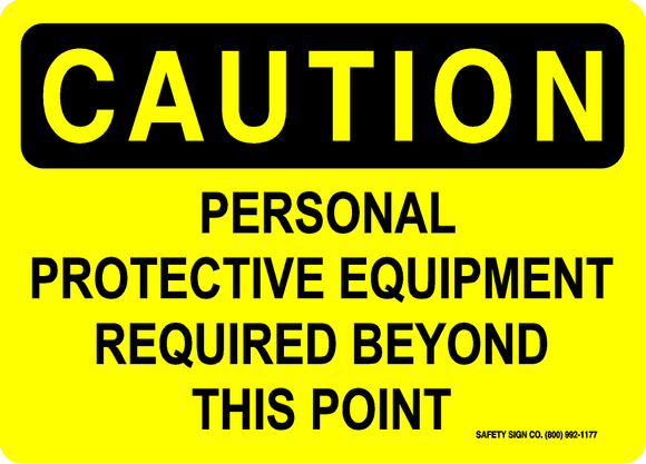 CAUTION PERSONAL PROTECTIVE EQUIPMENT REQUIRED BEYOND THIS POINT.