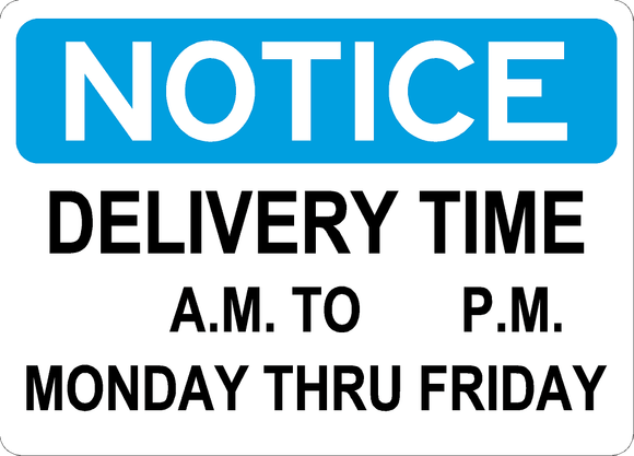NOTICE DELIVERY TIME       A.M. TO       P.M. MONDAY THRU FRIDAY