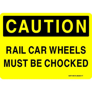 RAIL CAR WHEELS MUST BE CHOCKED