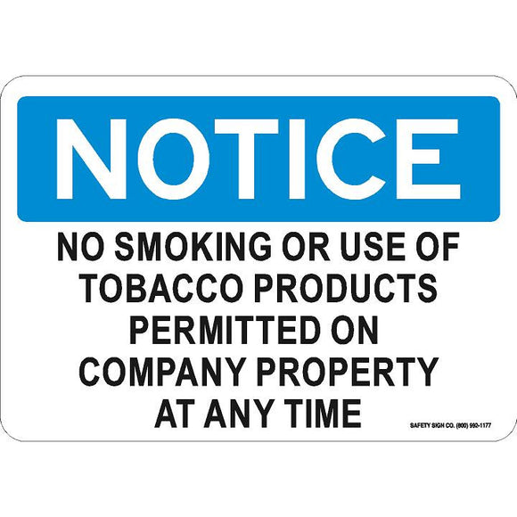 NOTICE NO SMOKING OR USE OF TOBACCO PRODUCTS PERMITTED ON COMPANY PROPERTY AT ANY TIME