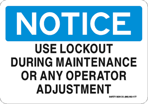 NOTICE USE LOCKOUT DURING MAINTENANCE OR ANY OPERATOR ADJUSTMENT