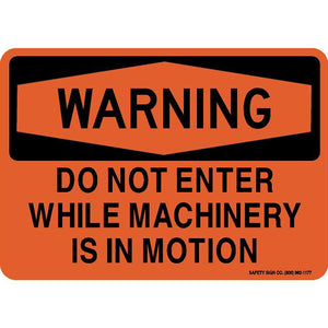 WARNING DO NOT ENTER WHILE MACHINERY IS IN MOTION SIGN