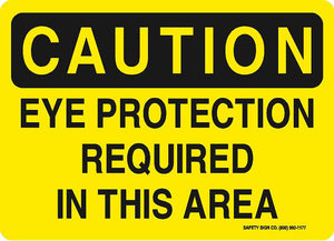 CAUTION EYE PROTECTION REQUIRED IN THIS AREA
