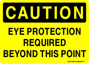 CAUTION EYE PROTECTION REQUIRED BEYOND THIS POINT