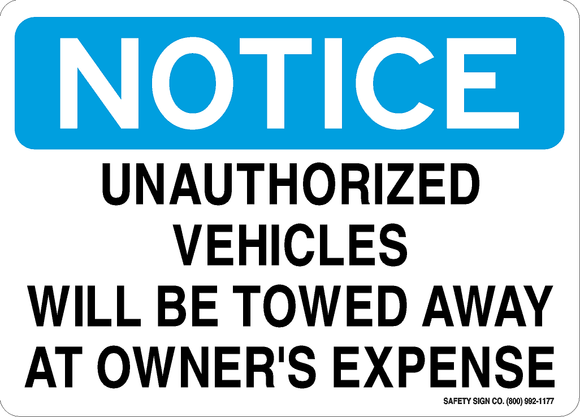 NOTICE UNAUTHORIZED VEHICLES WILL BE TOWED AWAY AT OWNERS EXPENSE