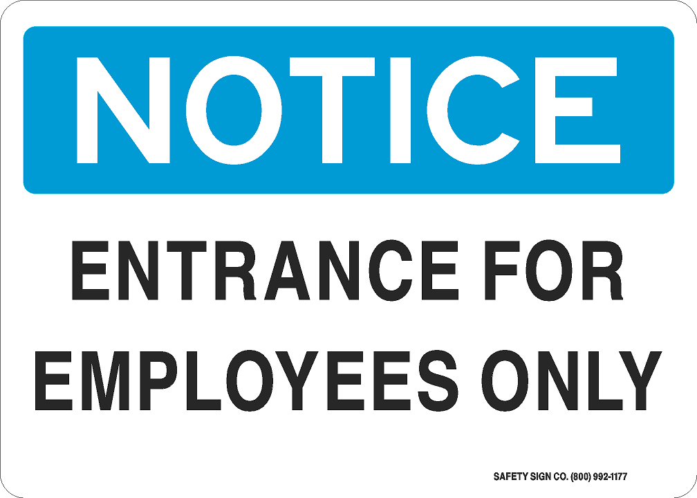 NOTICE ENTRANCE FOR EMPLOYEES ONLY – Safety Sign Company