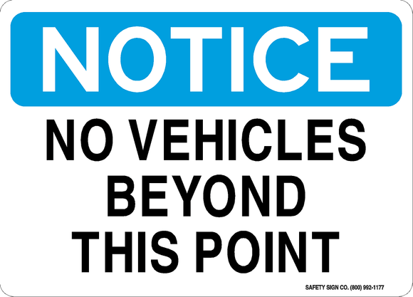 NOTICE NO VEHICLES BEYOND THIS POINT
