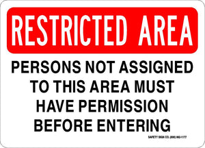 RESTRICTED AREA PERSONS NOT ASSIGNED TO THIS AREA MUST HAVE PERMISSION BEFORE ENTERING