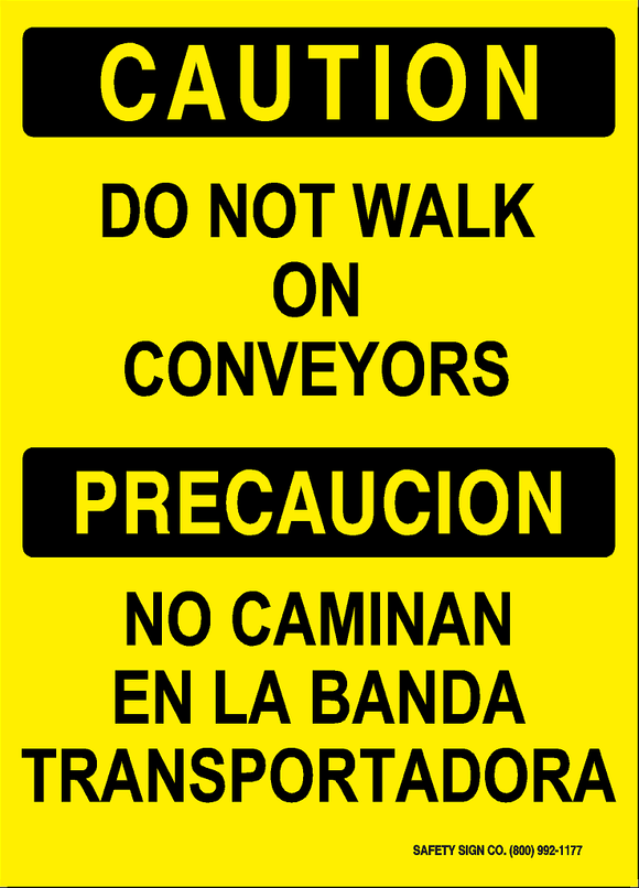 CAUTION DO NOT WALK ON CONVEYORS   PRECAUCION NO CAMINAN EN LA BANDA TRANSPORTIADORA