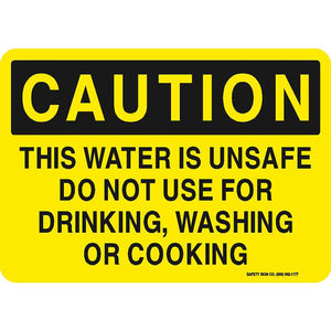 CAUTION THIS WATER IS UNSAFE DO NOT USE FOR DRINKING, WASHING OR COOKING