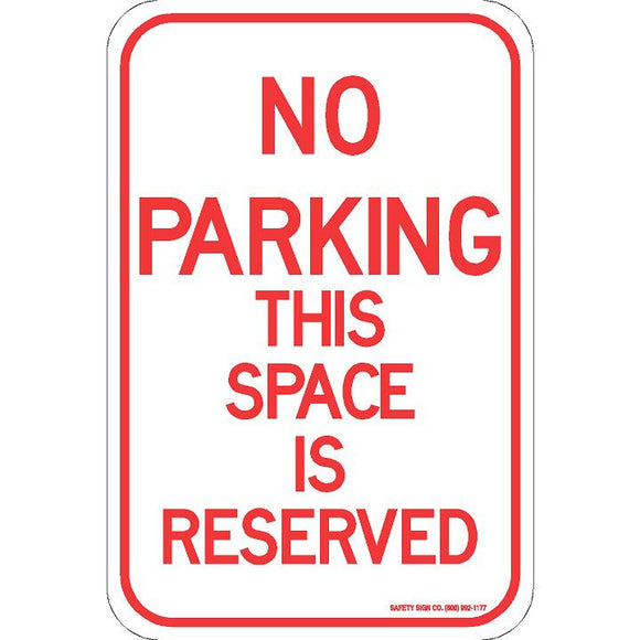 NO PARKING THIS SPACE IS RESERVED SIGN