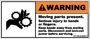 Warning Moving parts present. Serious injury to hands or fingers. Keep hands away from moving parts. Disconnect and lock-out power before servicing. (STALAR® Vinyl Press On)
