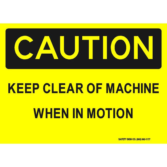 CAUTION KEEP CLEAR OF MACHINE WHEN IN MOTION (STALAR® Vinyl Press On)