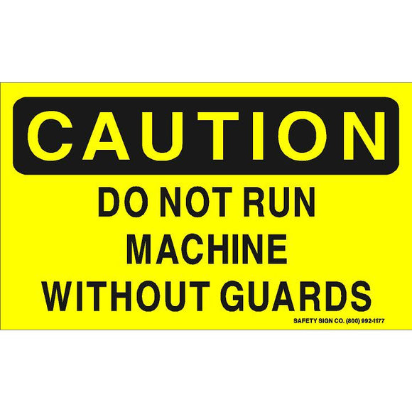 CAUTION DO NOT RUN MACHINE WITHOUT GUARDS  (STALAR® Vinyl Press On)