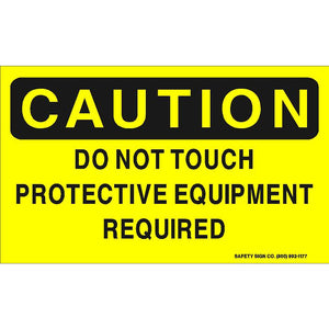 CAUTION DO NOT TOUCH PROTECTIVE EQUIPMENT REQUIRED (STALAR® Vinyl Press On)