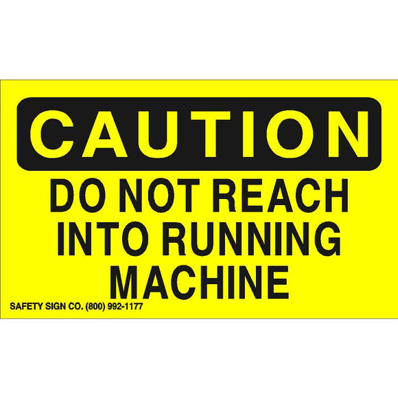 CAUTION DO NOT REACH INTO RUNNING MACHINE (STALAR® Vinyl Press On)