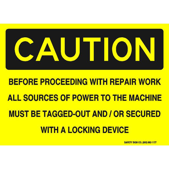 CAUTION BEFORE PROCEEDING WITH REPAIR WORK ALL SOURCES OF POWER TO THE MACHINE MUST BE TAGGED-OUT AND / OR SECURED WITH A LOCKING DEVICE (STALAR® Vinyl Press On)