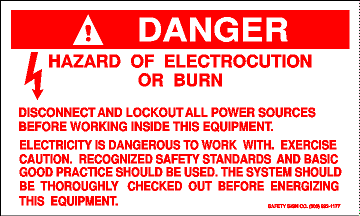 DANGER HAZARD OF ELECTROCUTION OR BURN DISCONNECT AND  LOCKOUT ALL POWER SOURCES BEFORE WORKING INSIDE  THIS EQUIPMENT.  ELECTRICITY IS DANGEROUS TO WORK WITH.  EXERCISE CAUTION.  (STALAR® Vinyl Press On)