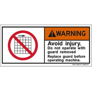 WARNING AVOID INJURY DO NOT OPERATE WITH GUARD REMOVED REPLACE GUARD BEFORE OPERATING MACHINE (STALAR® Vinyl Press On)
